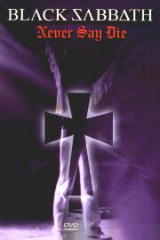 Black Sabbath: Never Say Die Black Sabbath: Never Say Die