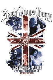 Black Stone Cherry: Thank You Livin’ Live