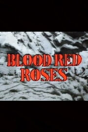 Blood Red Roses Blood Red Roses