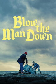 Blow the Man Down Blow the Man Down