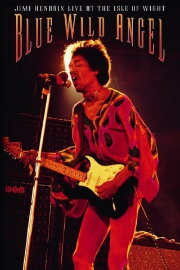 Blue Wild Angel: Jimi Hendrix Live at The Isle of Wight