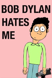Bob Dylan Hates Me