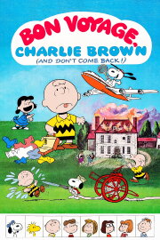 Bon Voyage, Charlie Brown (and Don't Come Back!) Bon Voyage, Charlie Brown (and Don't Come Back!)