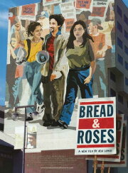 Bread and Roses Bread and Roses