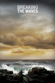 Breaking the Waves Breaking the Waves