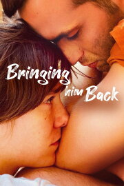 Bringing Him Back Bringing Him Back