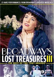 Broadway's Lost Treasures III: The Best of The Tony Awards Broadway's Lost Treasures III: The Best of The Tony Awards