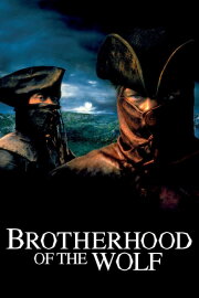 Brotherhood of the Wolf Brotherhood of the Wolf
