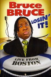 Bruce Bruce: Losin' It! Bruce Bruce: Losin' It!