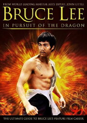 Bruce Lee: In Pursuit of the Dragon Bruce Lee: In Pursuit of the Dragon