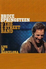 Bruce Springsteen & the E Street Band - Live in Barcelona Bruce Springsteen & the E Street Band - Live in Barcelona