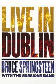 Bruce Springsteen with the Sessions Band: Live in Dublin