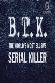 B.T.K. The Worlds Most Elusive Serial Killer B.T.K. The Worlds Most Elusive Serial Killer