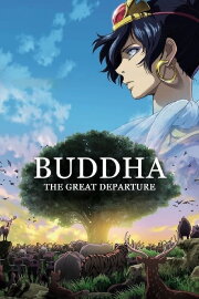 Buddha: The Great Departure Buddha: The Great Departure