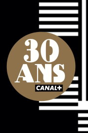 CANAL+'s 30th anniversary CANAL+'s 30th anniversary