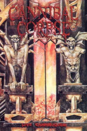 Cannibal Corpse: Live Cannibalism Cannibal Corpse: Live Cannibalism