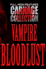 Carnage Collection: Vampire Bloodlust Carnage Collection: Vampire Bloodlust