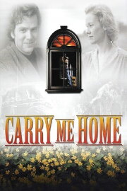 Carry Me Home Carry Me Home