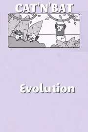 Cat'n'Bat-Evolution Cat'n'Bat-Evolution