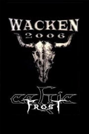 Celtic Frost - Live At Wacken Open Air Festival, In Germany Celtic Frost - Live At Wacken Open Air Festival, In Germany
