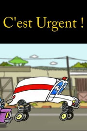 C'est urgent! C'est urgent!