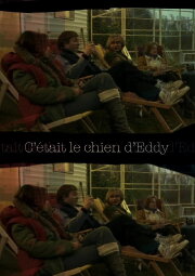 C’était le chien d’Eddy C’était le chien d’Eddy