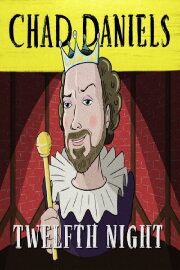 Chad Daniels: Twelfth Night