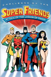 Challenge of the Super Friends - Attack of the Legion of Doom Challenge of the Super Friends - Attack of the Legion of Doom