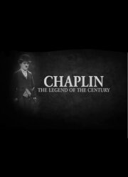 Chaplin - The Legend of the Century Chaplin - The Legend of the Century