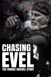 Chasing Evel: The Robbie Knievel Story Chasing Evel: The Robbie Knievel Story