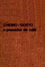 Cheiro/gosto: o provador de café