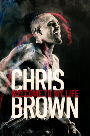 Chris Brown: Welcome to My Life Chris Brown: Welcome to My Life