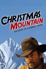 Christmas Mountain: The Story Of A Cowboy Angel