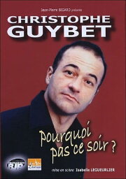 Christophe Guybet - Pourquoi pas ce soir ?