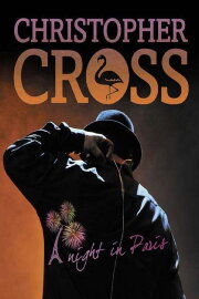 Christopher Cross - A Night In Paris Christopher Cross - A Night In Paris