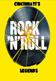 Cincinnati's Rock 'N Roll Legends Cincinnati's Rock 'N Roll Legends