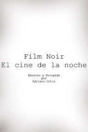 Cine Noir, The Films of the Night