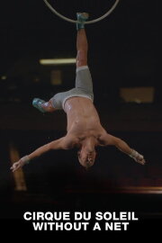 Cirque du Soleil: Without a Net