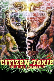 Citizen Toxie: The Toxic Avenger IV Citizen Toxie: The Toxic Avenger IV