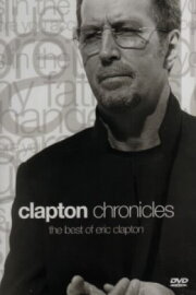 Clapton Chronicles: The Best of Eric Clapton Clapton Chronicles: The Best of Eric Clapton