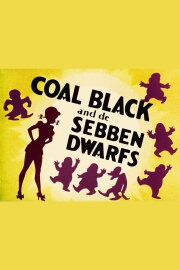 Coal Black and de Sebben Dwarfs Coal Black and de Sebben Dwarfs