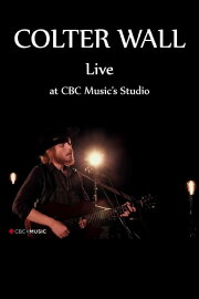 Colter Wall Live at CBC Music’s Studio Colter Wall Live at CBC Music’s Studio
