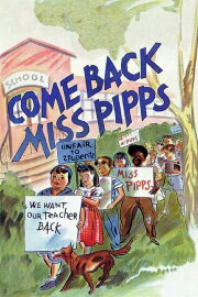 Come Back, Miss Pipps Come Back, Miss Pipps