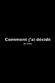 Comment j'ai décidé... de vivre