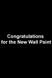 Congratulations for the New Wall Paint Congratulations for the New Wall Paint