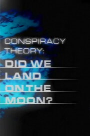 Conspiracy Theory: Did We Land on the Moon? Conspiracy Theory: Did We Land on the Moon?