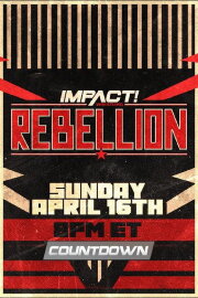 Countdown to Impact Wrestling Rebellion 2023