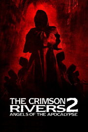 Crimson Rivers II: Angels of the Apocalypse Crimson Rivers II: Angels of the Apocalypse