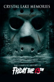 Crystal Lake Memories: The Complete History of Friday the 13th Crystal Lake Memories: The Complete History of Friday the 13th