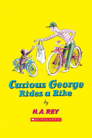Curious George Rides a Bike Curious George Rides a Bike